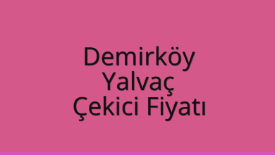 Demirköy Çekici Fiyatı – Yalvaç Oto Kurtarıcı Ücreti