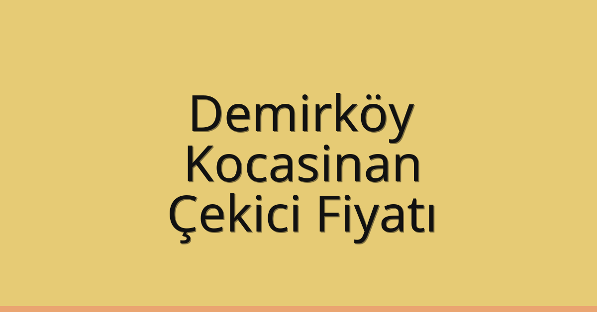 Demirköy Çekici Fiyatı – Kocasinan Oto Kurtarıcı Ücreti