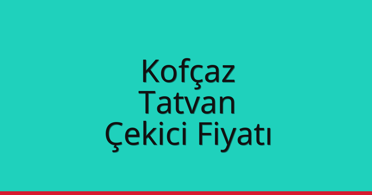 Kofçaz Çekici Fiyatı – Tatvan Oto Kurtarıcı Ücreti