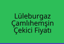 Lüleburgaz Çekici Fiyatı – Çamlıhemşin Oto Kurtarıcı Ücreti