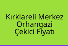 Kırklareli Merkez Çekici Fiyatı – Orhangazi Oto Kurtarıcı Ücreti