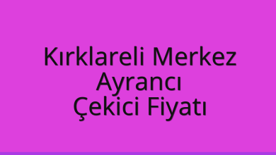 Kırklareli Merkez Çekici Fiyatı – Ayrancı Oto Kurtarıcı Ücreti