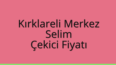Kırklareli Merkez Çekici Fiyatı – Selim Oto Kurtarıcı Ücreti