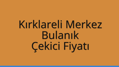 Kırklareli Merkez Çekici Fiyatı – Bulanık Oto Kurtarıcı Ücreti