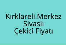 Kırklareli Merkez Çekici Fiyatı – Sivaslı Oto Kurtarıcı Ücreti