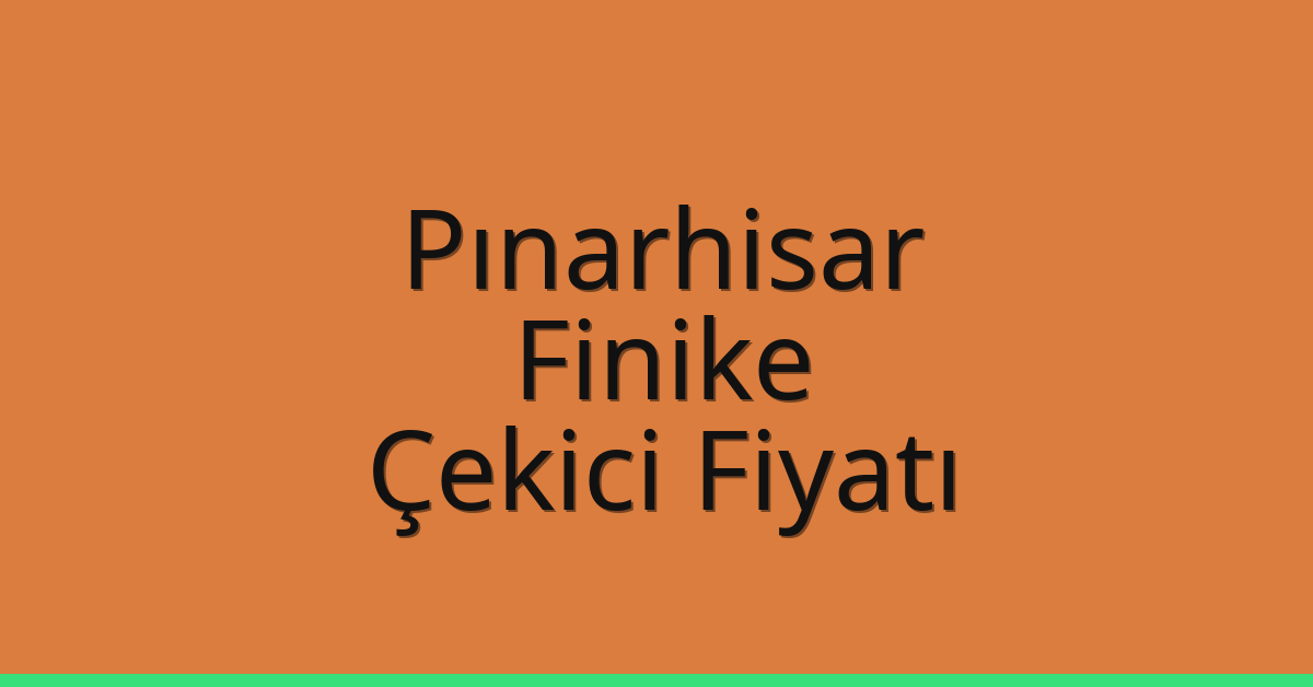 Pınarhisar Çekici Fiyatı - Finike Oto Kurtarıcı Ücreti Pınarhisar Çekici Fiyatı – Finike Oto Kurtarıcı Ücreti