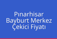 Pınarhisar Çekici Fiyatı – Bayburt Merkez Oto Kurtarıcı Ücreti