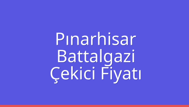 Pınarhisar Çekici Fiyatı – Battalgazi Oto Kurtarıcı Ücreti