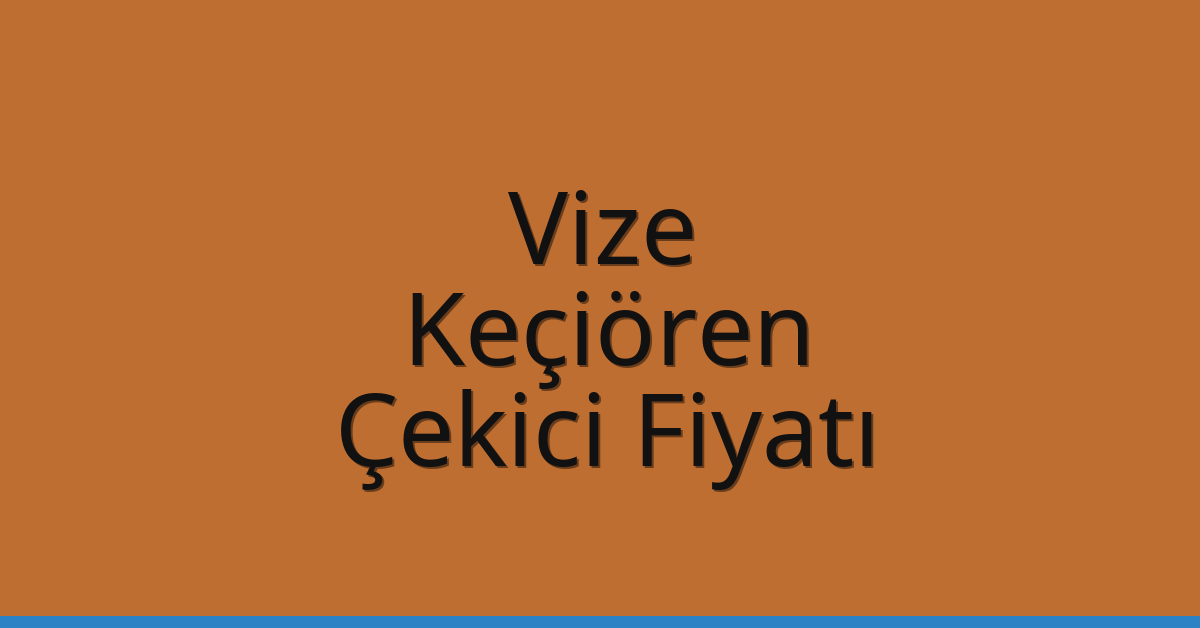 Vize Çekici Fiyatı - Keçiören Oto Kurtarıcı Ücreti Vize Çekici Fiyatı – Keçiören Oto Kurtarıcı Ücreti