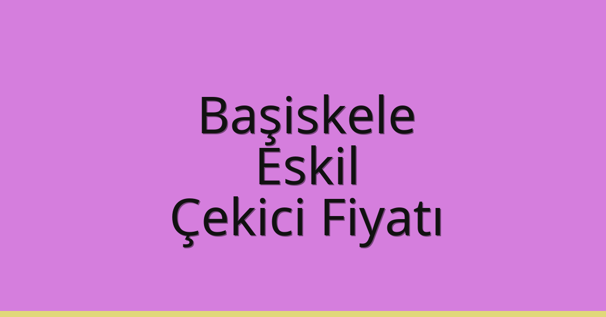 Başiskele Çekici Fiyatı – Eskil Oto Kurtarıcı Ücreti