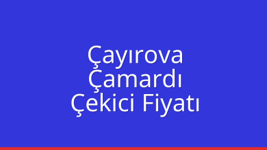 Çayırova Çekici Fiyatı – Çamardı Oto Kurtarıcı Ücreti