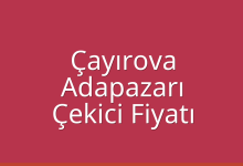 Çayırova Çekici Fiyatı – Adapazarı Oto Kurtarıcı Ücreti