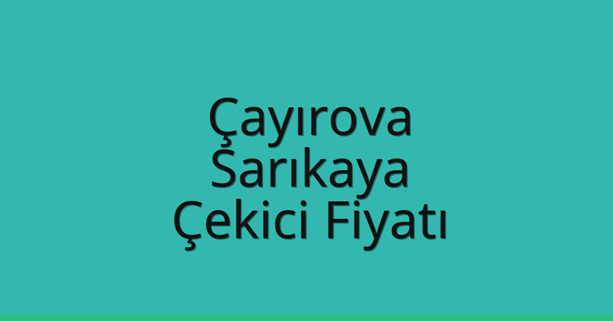 Çayırova Çekici Fiyatı – Sarıkaya Oto Kurtarıcı Ücreti Çayırova Çekici Fiyatı – Sarıkaya Oto Kurtarıcı Ücreti