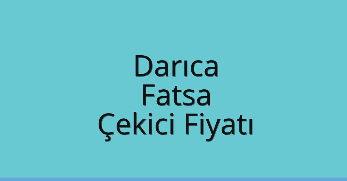 Darıca Çekici Fiyatı – Fatsa Oto Kurtarıcı Ücreti Darıca Çekici Fiyatı – Fatsa Oto Kurtarıcı Ücreti