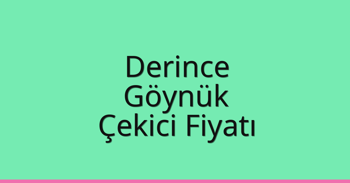 Derince Çekici Fiyatı – Göynük Oto Kurtarıcı Ücreti