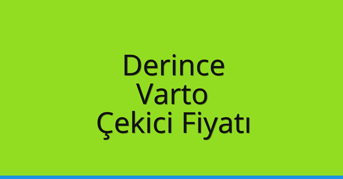 Derince Çekici Fiyatı – Varto Oto Kurtarıcı Ücreti