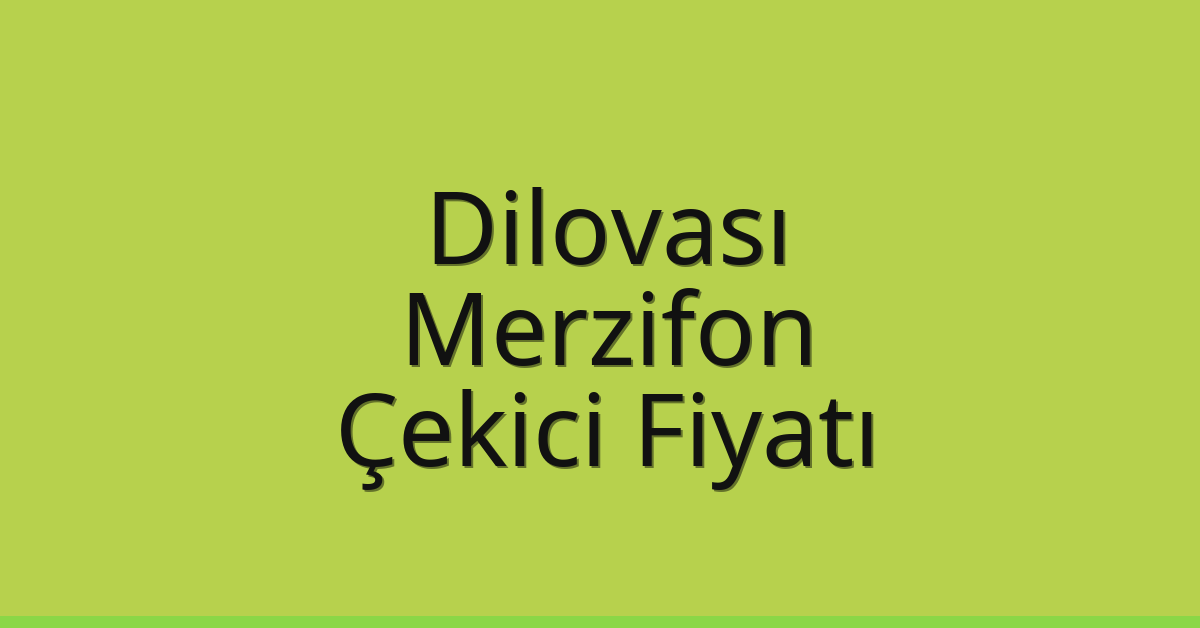 Dilovası Çekici Fiyatı – Merzifon Oto Kurtarıcı Ücreti