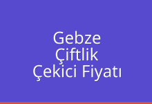 Gebze Çekici Fiyatı – Çiftlik Oto Kurtarıcı Ücreti