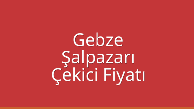 Gebze Çekici Fiyatı – Şalpazarı Oto Kurtarıcı Ücreti