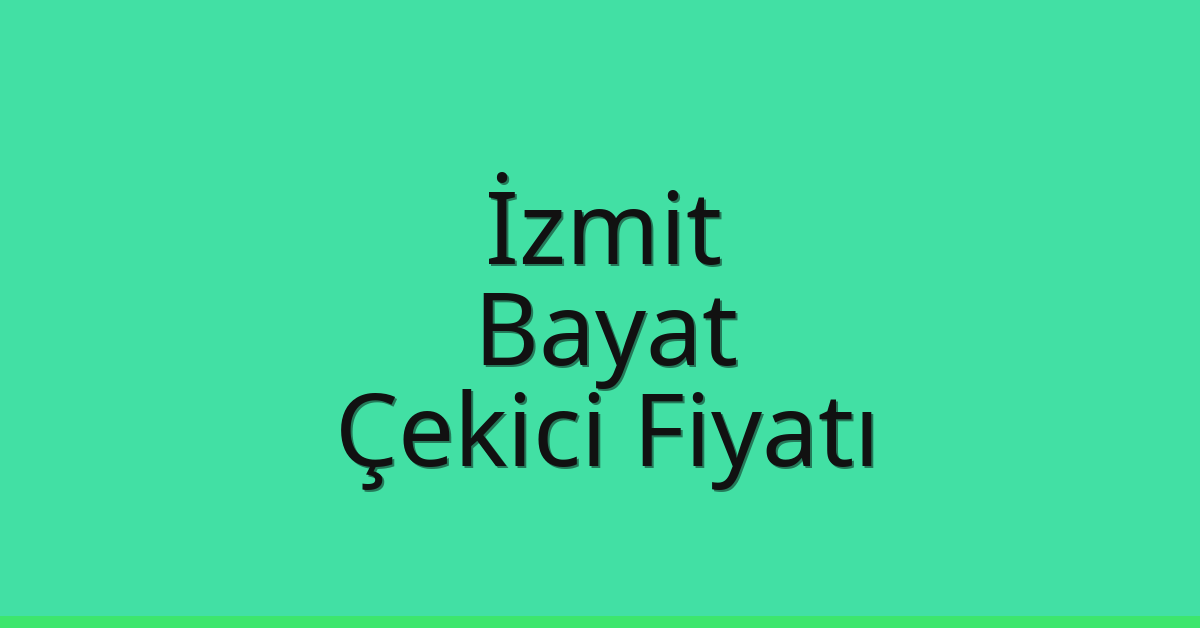 İzmit Çekici Fiyatı – Bayat Oto Kurtarıcı Ücreti