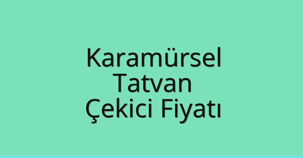 Karamürsel Çekici Fiyatı – Tatvan Oto Kurtarıcı Ücreti