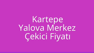 Kartepe Çekici Fiyatı – Yalova Merkez Oto Kurtarıcı Ücreti