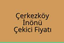 Çerkezköy Çekici Fiyatı – İnönü Oto Kurtarıcı Ücreti