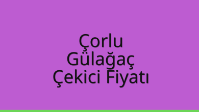Çorlu Çekici Fiyatı – Gülağaç Oto Kurtarıcı Ücreti