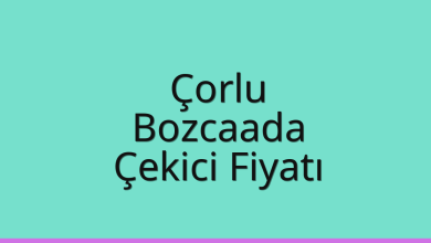 Çorlu Çekici Fiyatı – Bozcaada Oto Kurtarıcı Ücreti