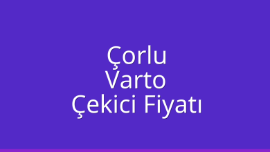 Çorlu Çekici Fiyatı – Varto Oto Kurtarıcı Ücreti