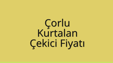 Çorlu Çekici Fiyatı – Kurtalan Oto Kurtarıcı Ücreti