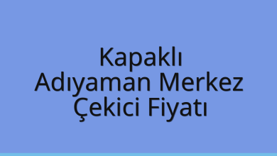 Kapaklı Çekici Fiyatı – Adıyaman Merkez Oto Kurtarıcı Ücreti