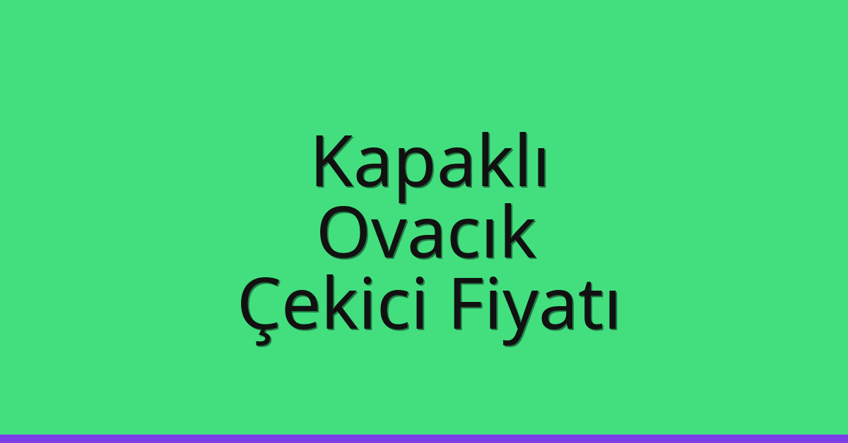 Kapaklı Çekici Fiyatı – Ovacık Oto Kurtarıcı Ücreti