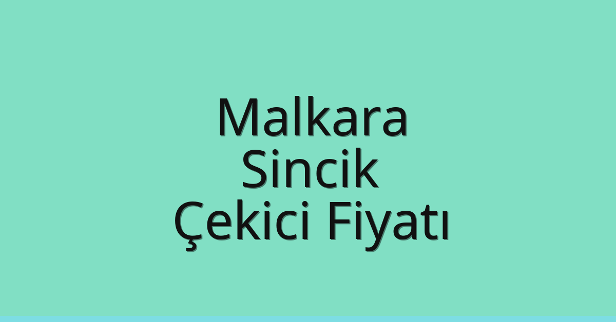 Malkara Çekici Fiyatı – Sincik Oto Kurtarıcı Ücreti