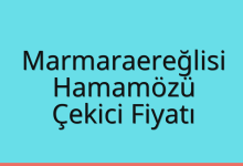 Marmaraereğlisi Çekici Fiyatı – Hamamözü Oto Kurtarıcı Ücreti
