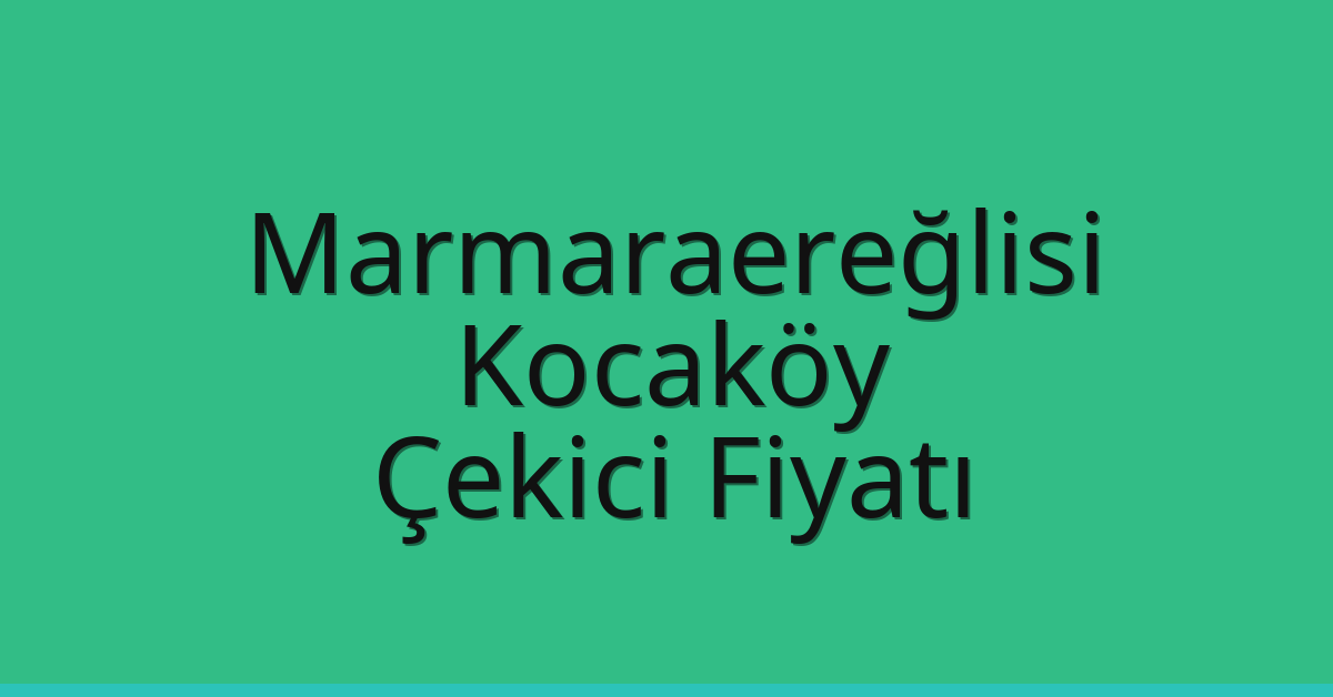 Marmaraereğlisi Çekici Fiyatı - Kocaköy Oto Kurtarıcı Ücreti Marmaraereğlisi Çekici Fiyatı – Kocaköy Oto Kurtarıcı Ücreti