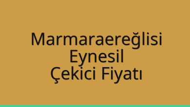 Marmaraereğlisi Çekici Fiyatı – Eynesil Oto Kurtarıcı Ücreti