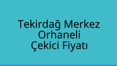 Tekirdağ Merkez Çekici Fiyatı – Orhaneli Oto Kurtarıcı Ücreti