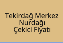 Tekirdağ Merkez Çekici Fiyatı – Nurdağı Oto Kurtarıcı Ücreti