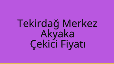 Tekirdağ Merkez Çekici Fiyatı – Akyaka Oto Kurtarıcı Ücreti