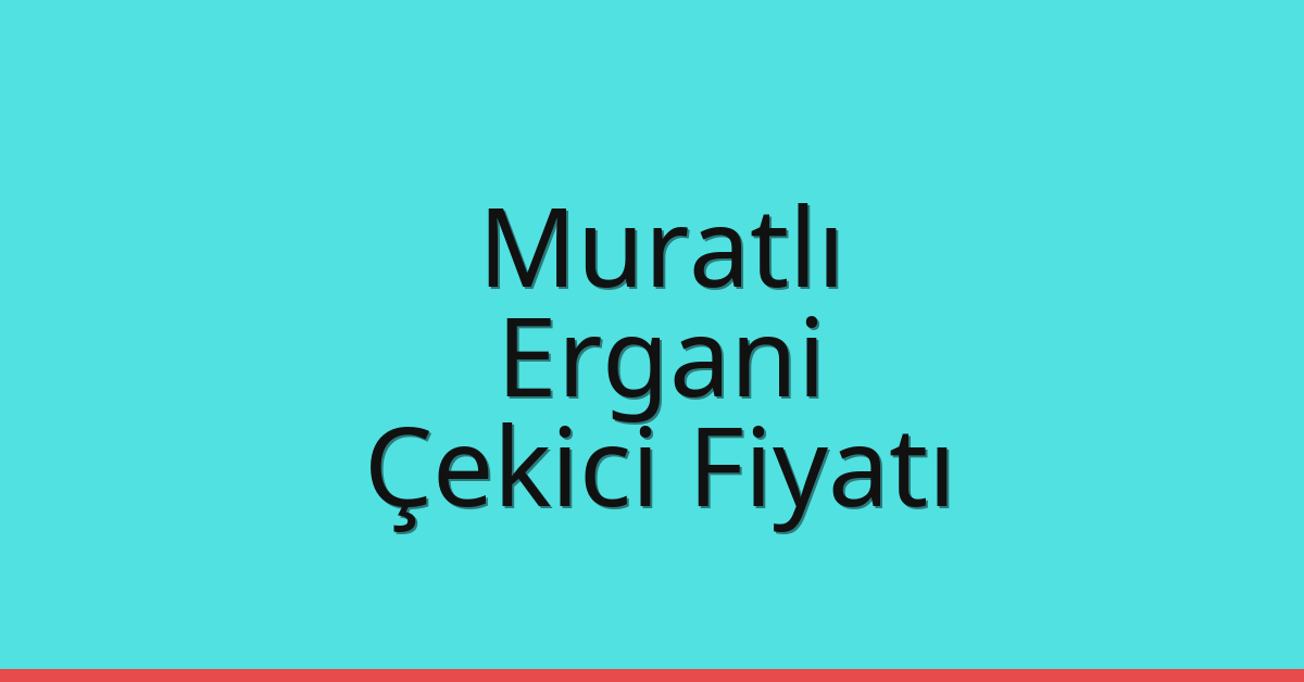 Muratlı Çekici Fiyatı – Ergani Oto Kurtarıcı Ücreti