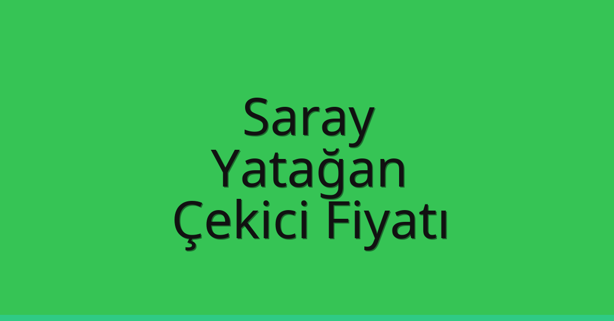 Saray Çekici Fiyatı – Yatağan Oto Kurtarıcı Ücreti
