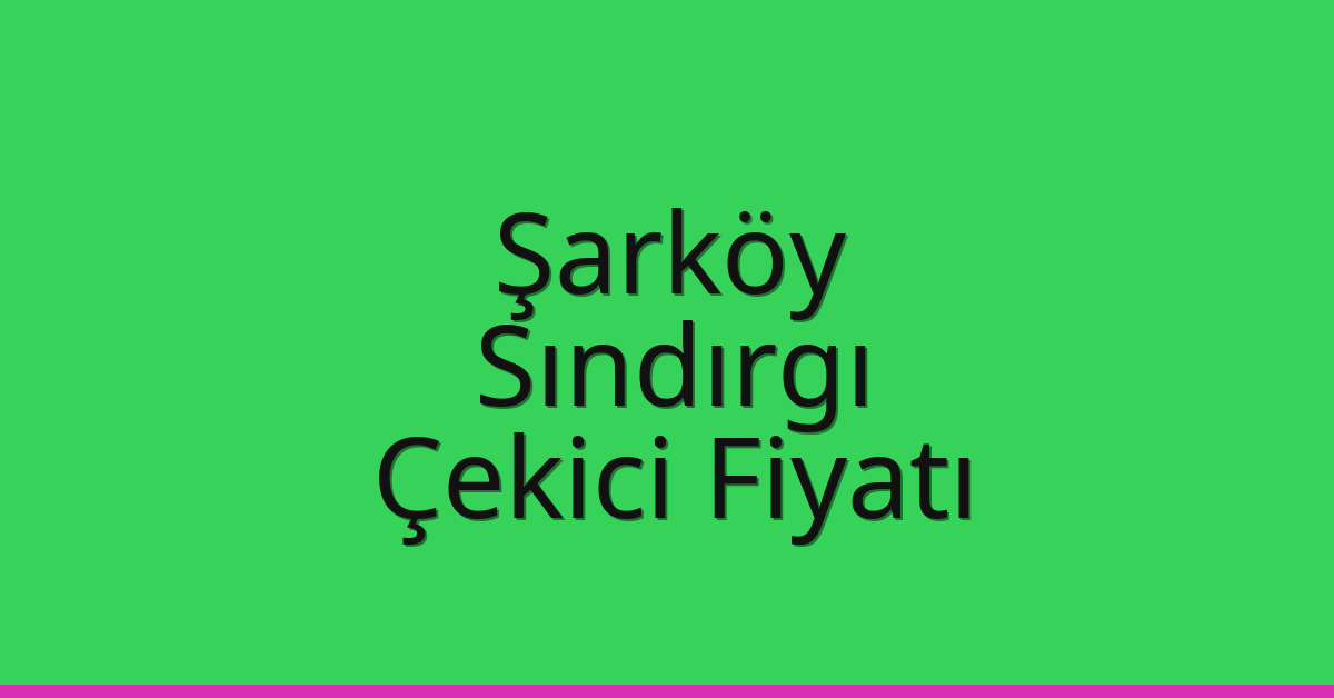 Şarköy Çekici Fiyatı – Sındırgı Oto Kurtarıcı Ücreti Şarköy Çekici Fiyatı – Sındırgı Oto Kurtarıcı Ücreti
