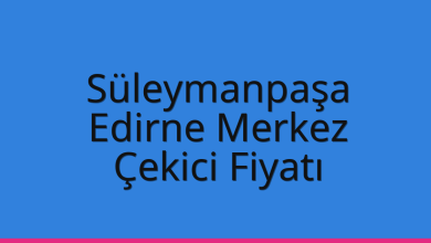 Süleymanpaşa Çekici Fiyatı - Edirne Merkez Oto Kurtarıcı Ücreti Süleymanpaşa Çekici Fiyatı – Edirne Merkez Oto Kurtarıcı Ücreti