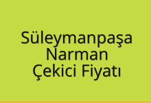 Süleymanpaşa Çekici Fiyatı – Narman Oto Kurtarıcı Ücreti