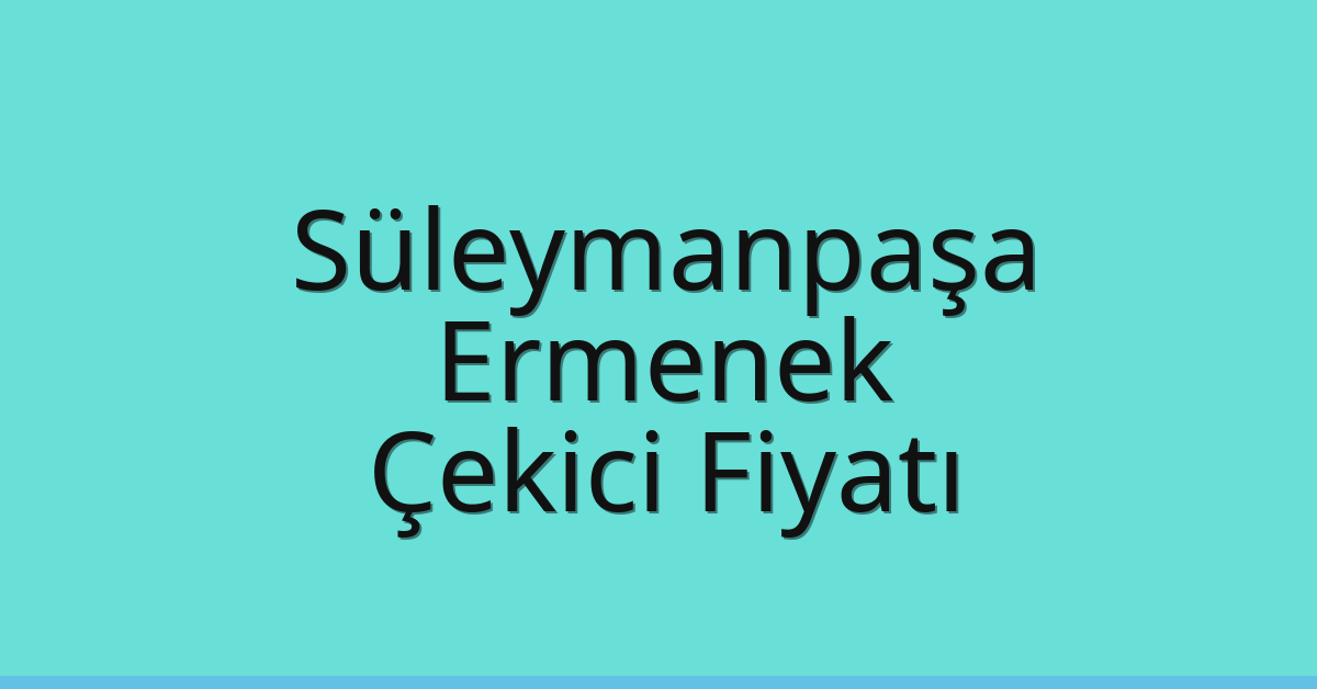 Süleymanpaşa Çekici Fiyatı – Ermenek Oto Kurtarıcı Ücreti