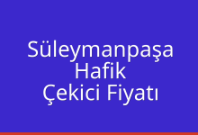 Süleymanpaşa Çekici Fiyatı – Hafik Oto Kurtarıcı Ücreti