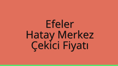 Efeler Çekici Fiyatı – Hatay Merkez Oto Kurtarıcı Ücreti