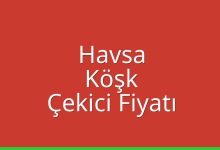 Havsa Çekici Fiyatı – Köşk Oto Kurtarıcı Ücreti