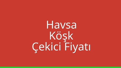 Havsa Çekici Fiyatı – Köşk Oto Kurtarıcı Ücreti